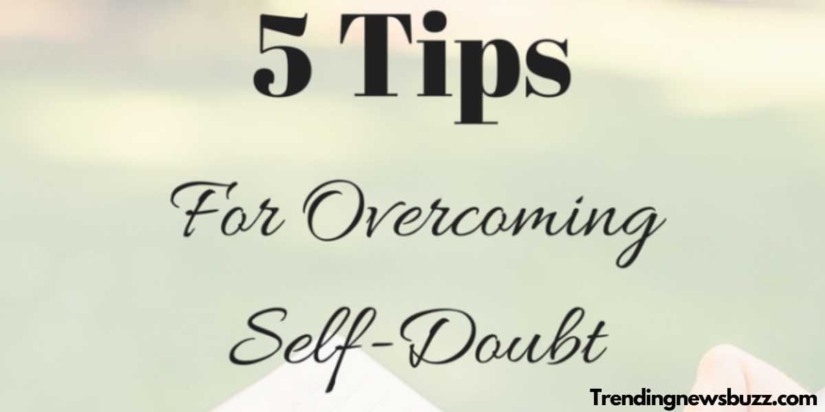 Tips for Overcoming Self Doubt