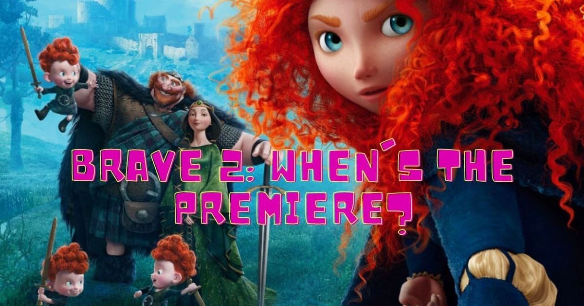 Brave 2 Release Date When Will It Premiere? Trending News Buzz