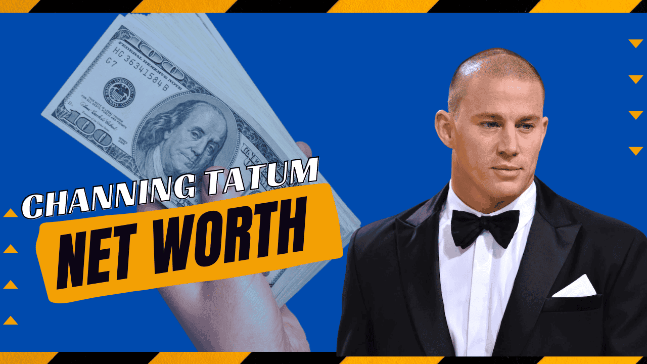Channing Tatum Net Worth