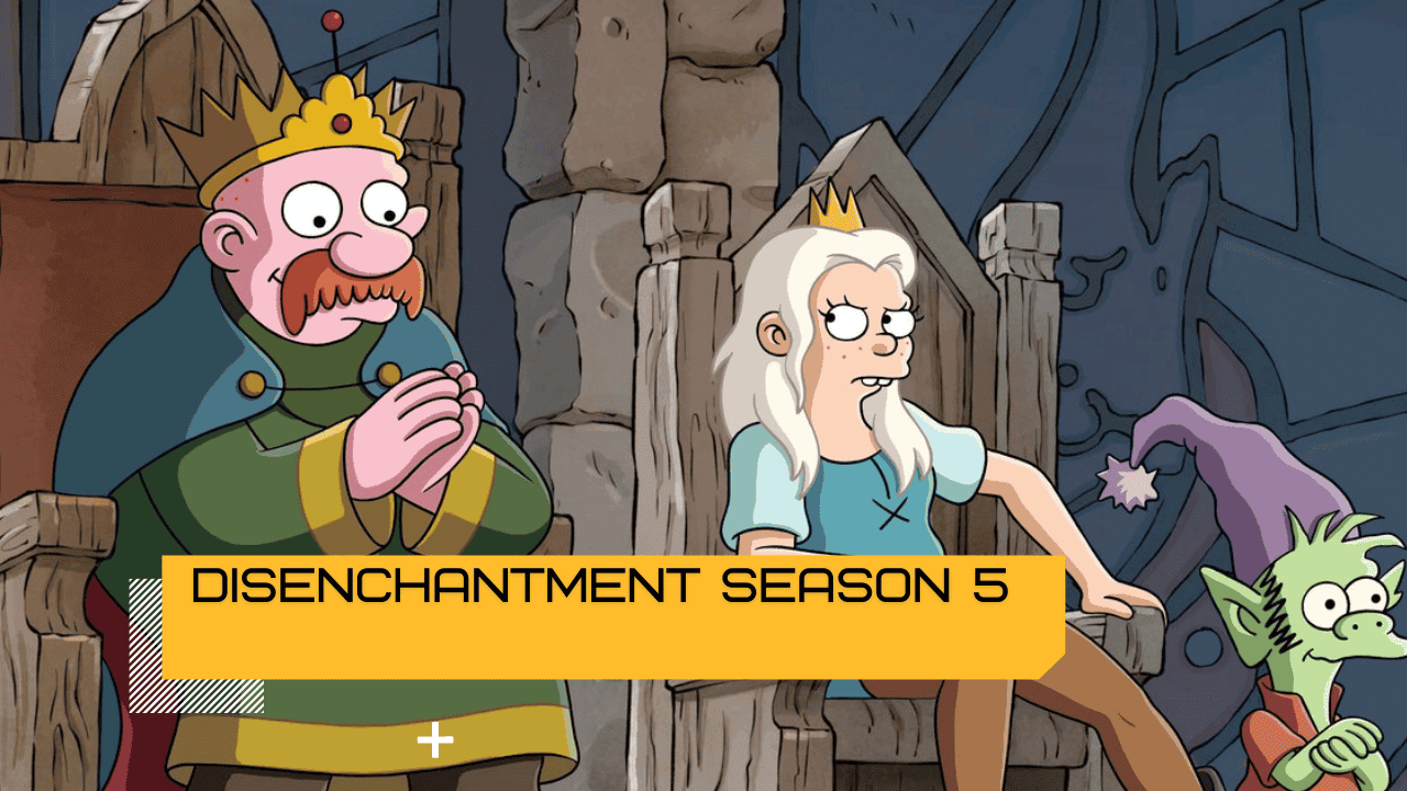 Disenchantment Season 5