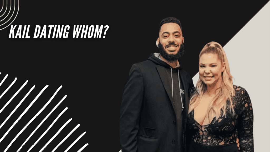 Who is Kail Dating
