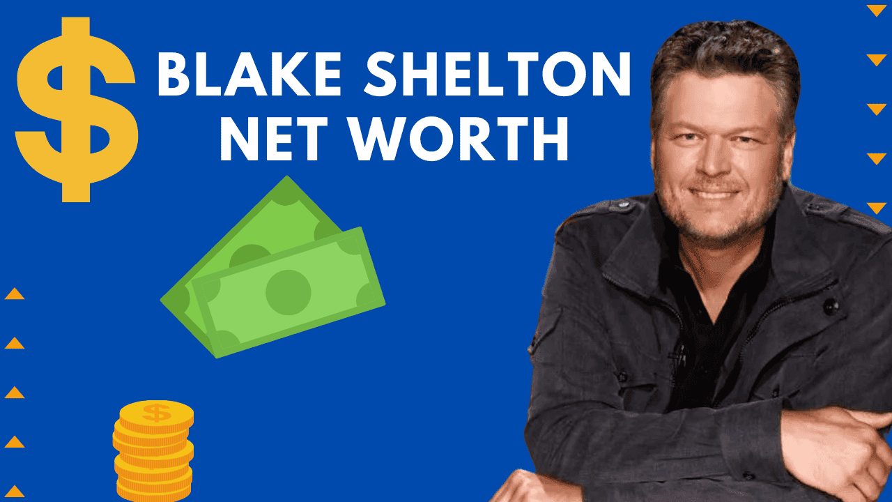Blake Shelton net worth