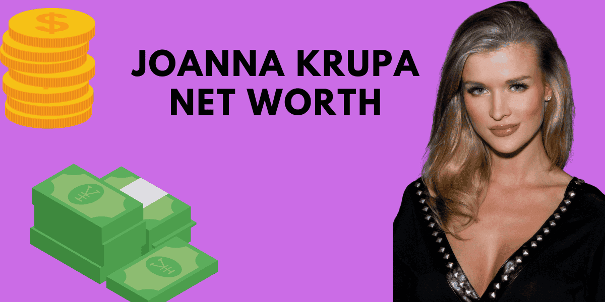 Joanna Krupa Net Worth