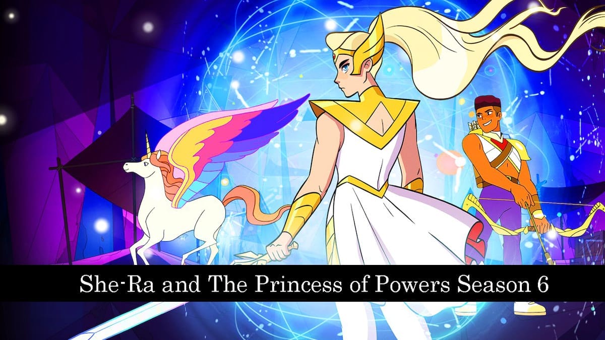 She-Ra and The Princess of Powers Season 6