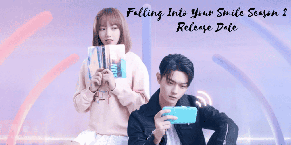 Falling Into Your Smile Season 2 Release Date