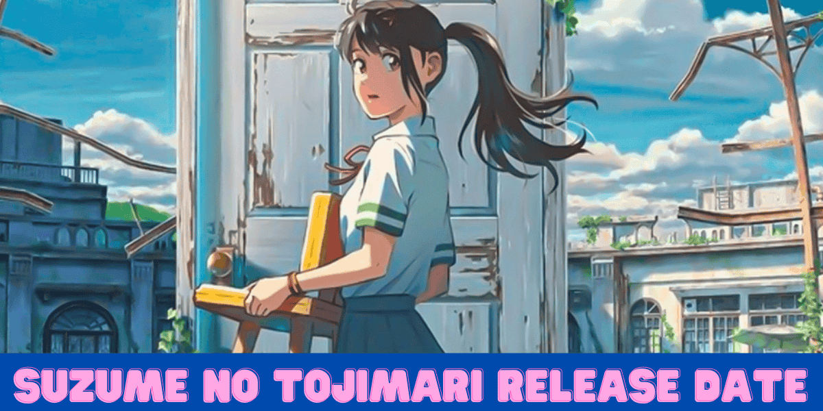 Suzume No Tojimari Release Date
