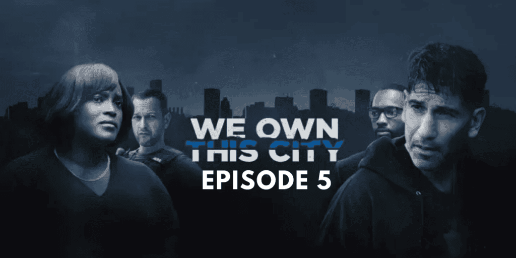 We Own This City Episode 5