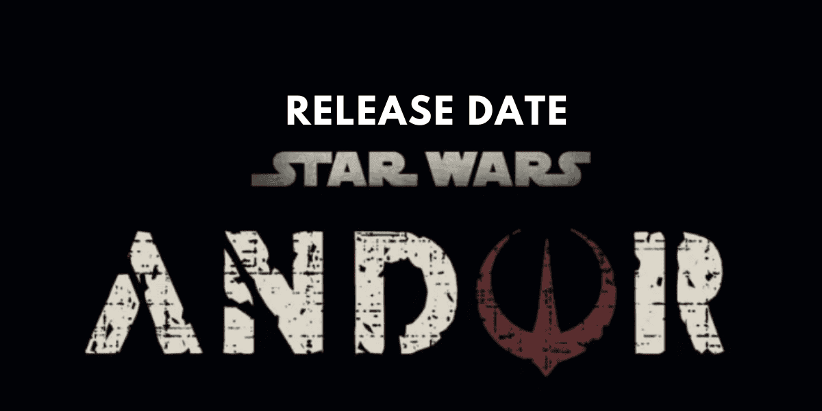 Star Wars Andor Release Date