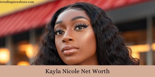 Kayla Nicole Net Worth