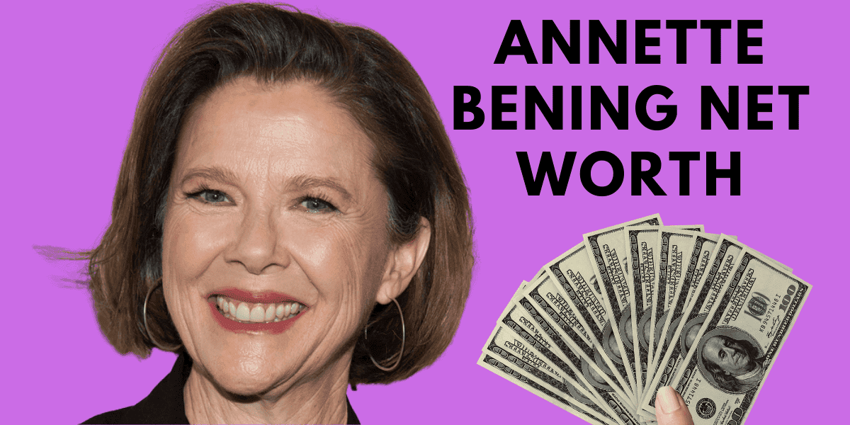 Annette Bening Net Worth