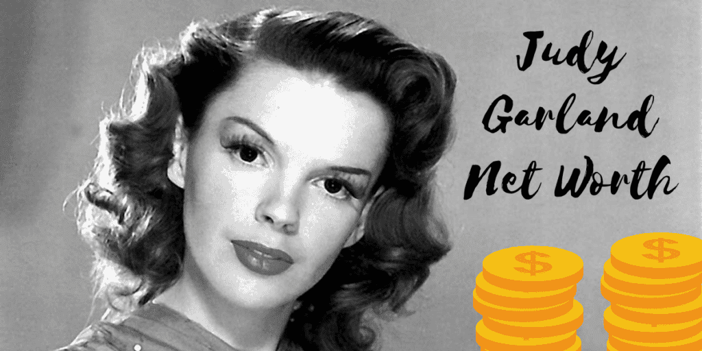 Judy Garland Net Worth: What is The Net Worth of American Actress Judy
