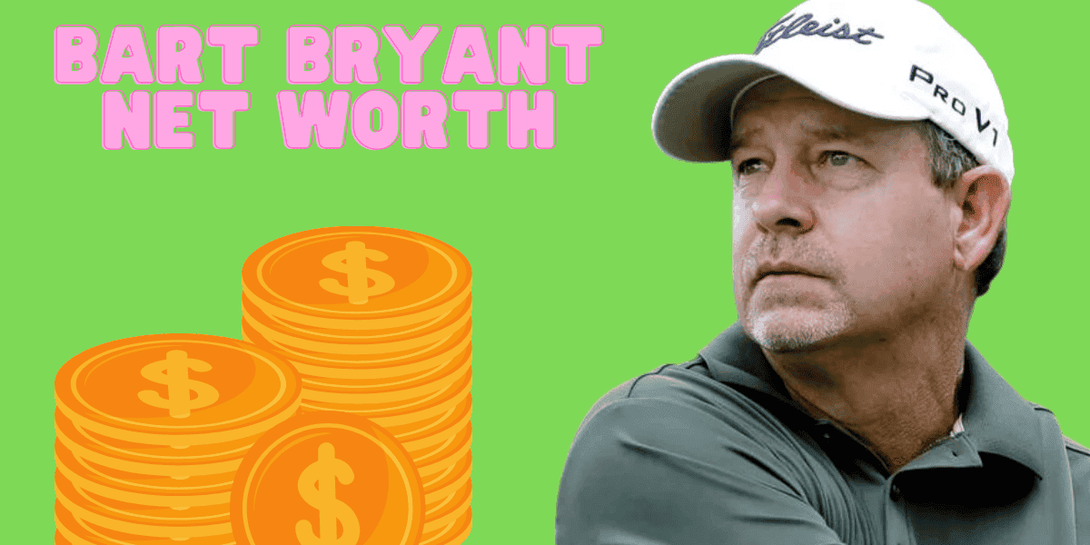 Bart Bryant Net Worth