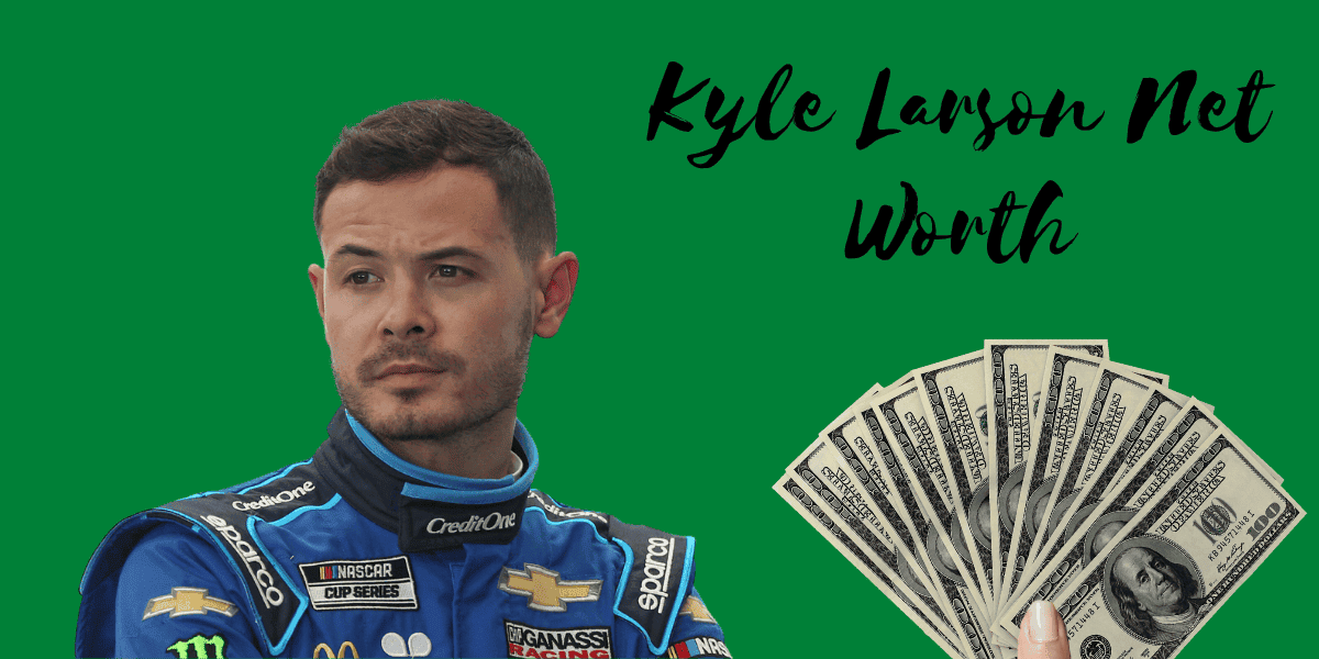 Kyle Larson Net Worth