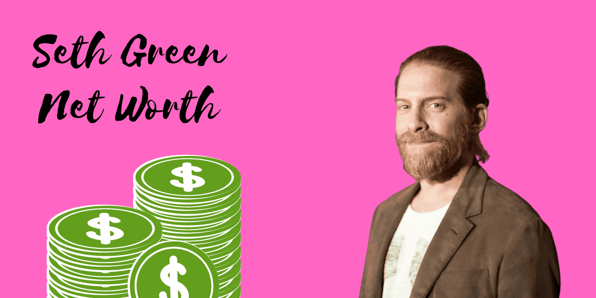 Seth Green Net Worth