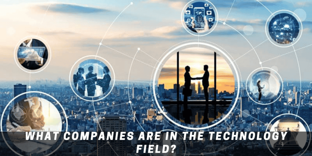 what companies are in the technology field