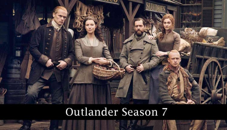 Outlander Season 7 Potential Release Date Cast Plot And More 