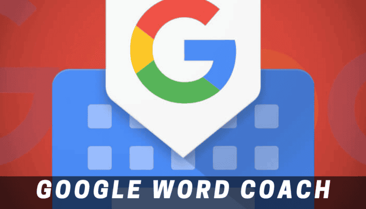Google Word Coach: Cara Mudah Belajar Bahasa Inggris yang Menyenangkan!