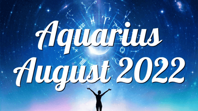 aquarius august 2022 horoscope