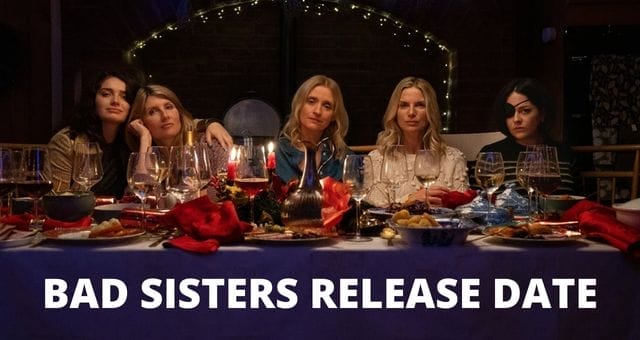 Bad Sisters release date