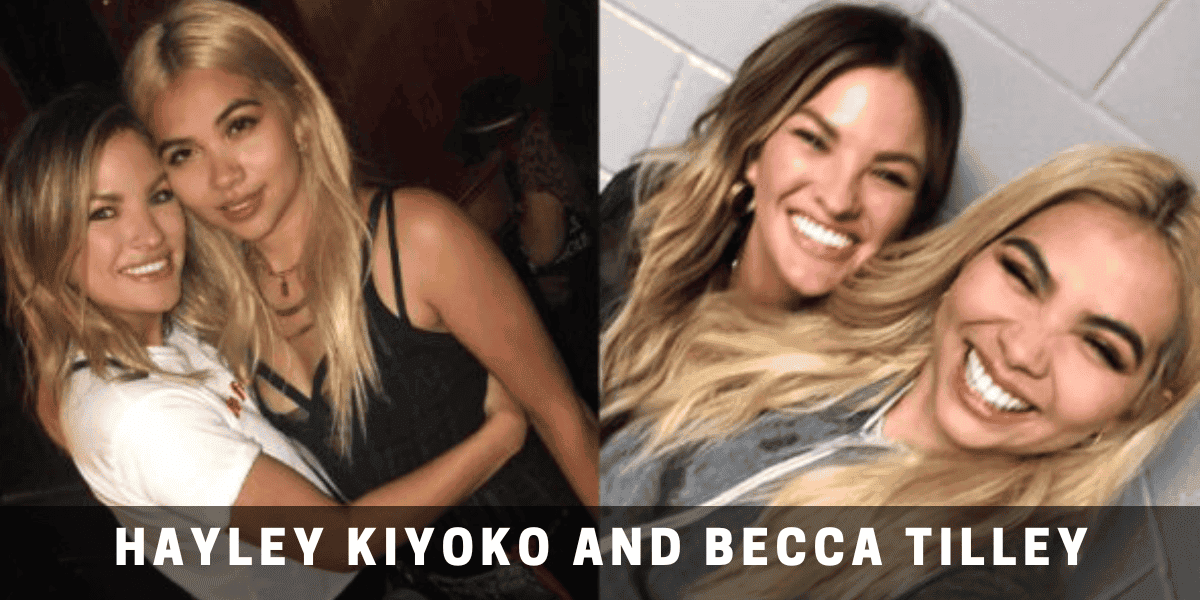Hayley Kiyoko and Becca Tilley