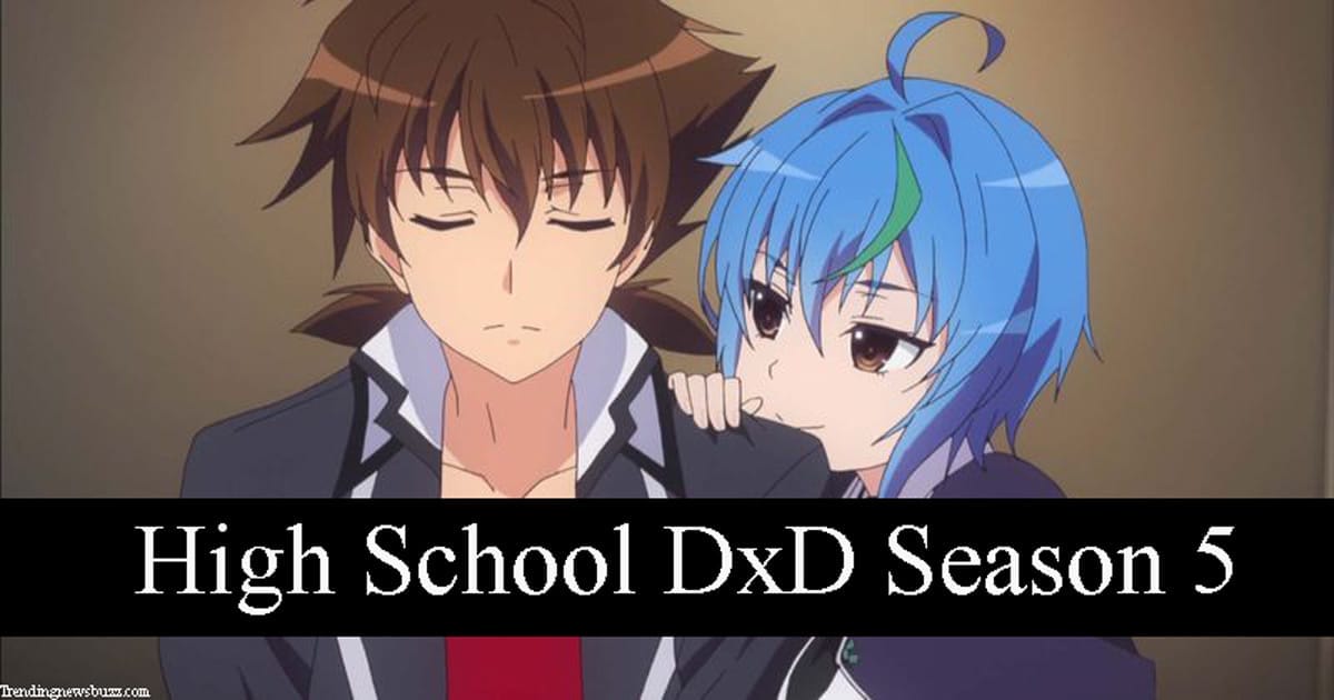 High School DxD Season 5 Release Date: Is It Renewed Or Cancelled? |  Trending News Buzz