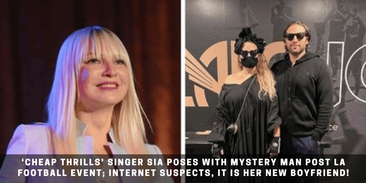 ‘Cheap Thrills’ Singer Sia Poses With Mystery Man Post LA Football Event; Internet Suspects, It Is Her New Boyfriend!
