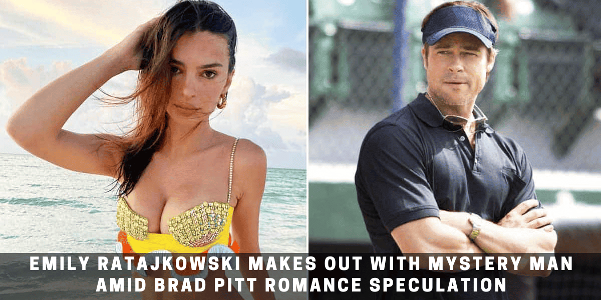 Emily Ratajkowski Makes Out With Mystery Man Amid Brad Pitt Romance Speculation