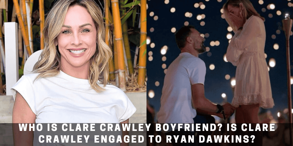 Who is Clare Crawley Boyfriend? Is Clare Crawley Engaged to Ryan Dawkins?