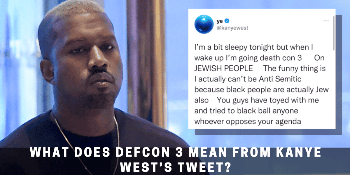 What does defcon 3 mean from Kanye West’s tweet?
