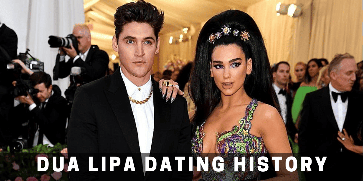 Dua Lipa's Complete Dating History